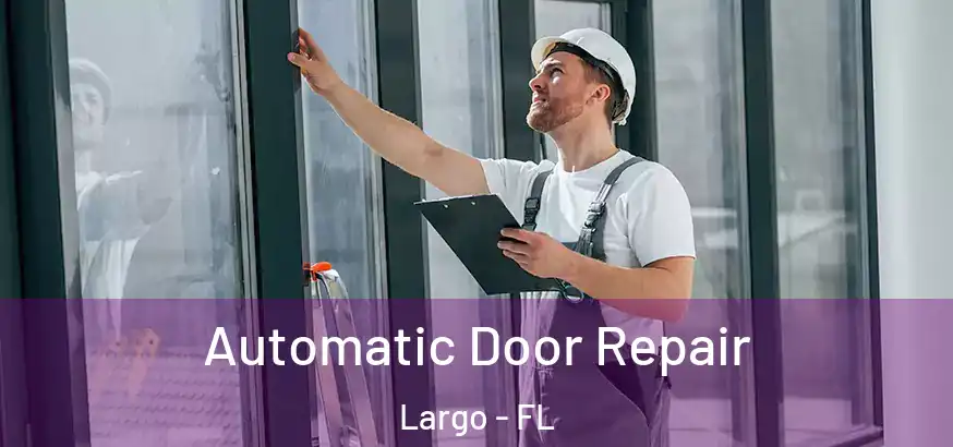  Automatic Door Repair Largo - FL