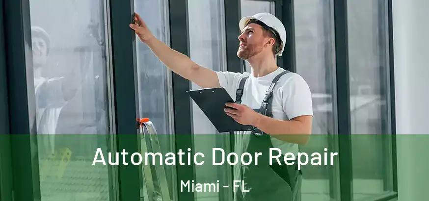Automatic Door Repair Miami - FL
