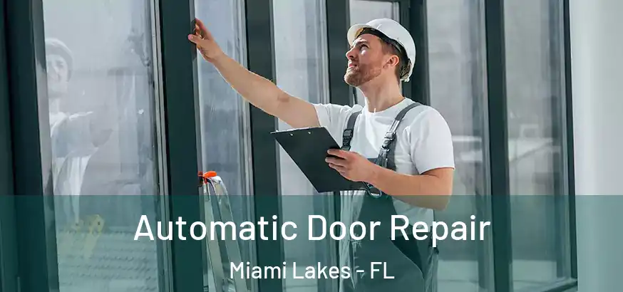 Automatic Door Repair Miami Lakes - FL