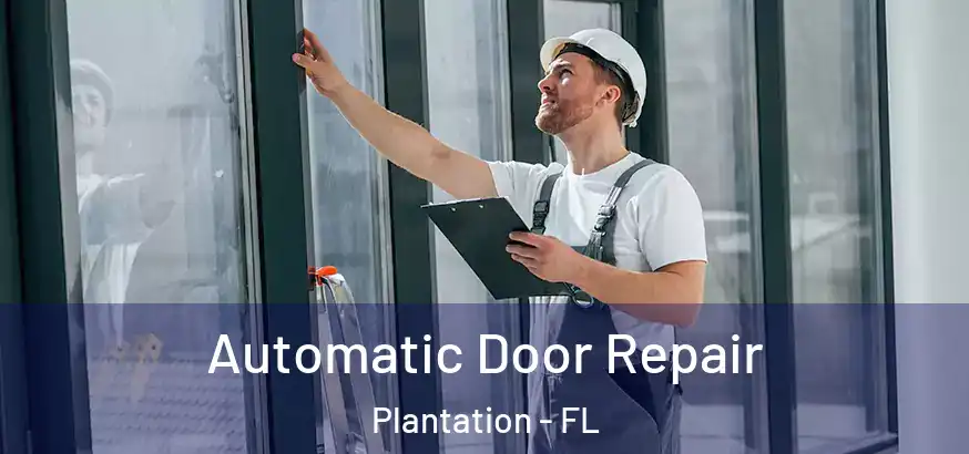  Automatic Door Repair Plantation - FL