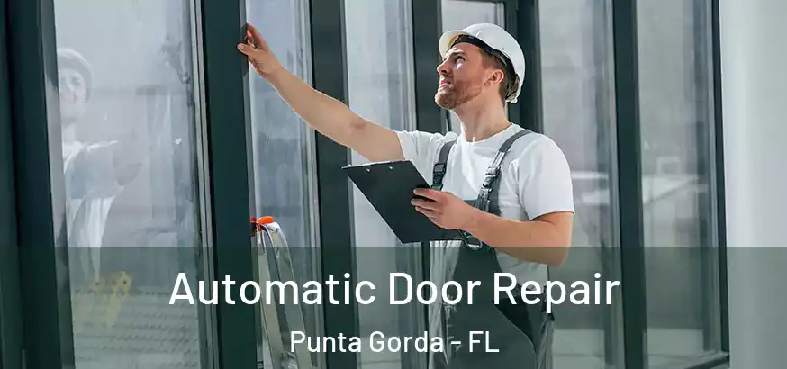  Automatic Door Repair Punta Gorda - FL