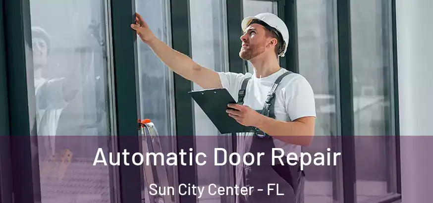Automatic Door Repair Sun City Center - FL