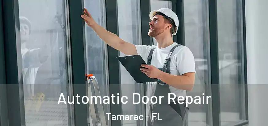  Automatic Door Repair Tamarac - FL