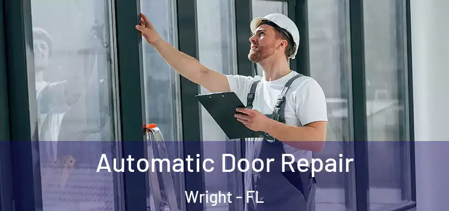  Automatic Door Repair Wright - FL