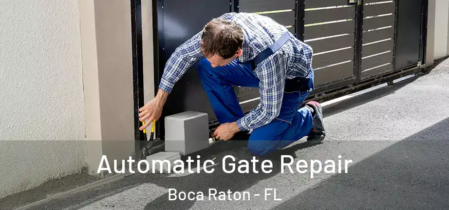 Automatic Gate Repair Boca Raton - FL