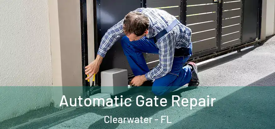 Automatic Gate Repair Clearwater - FL