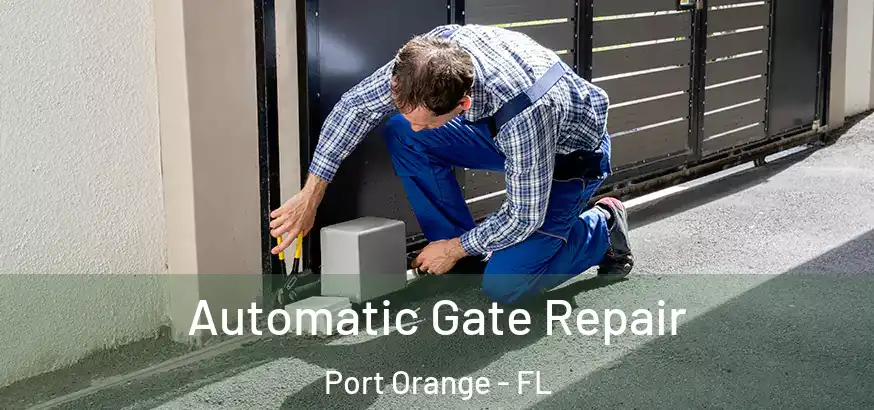  Automatic Gate Repair Port Orange - FL