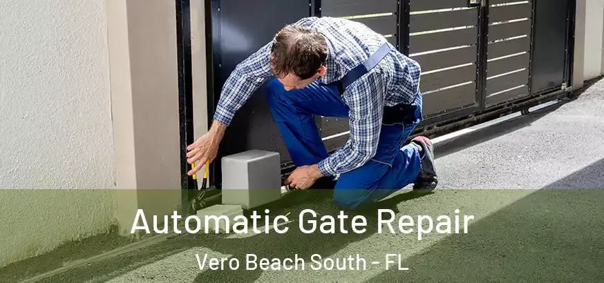  Automatic Gate Repair Vero Beach South - FL