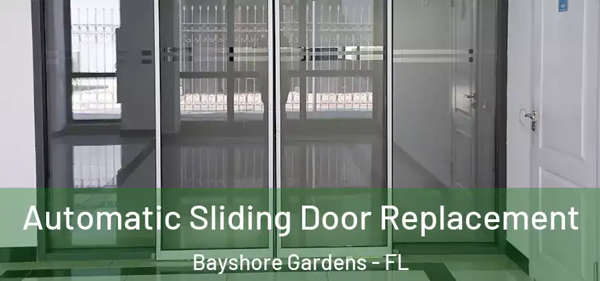  Automatic Sliding Door Replacement Bayshore Gardens - FL