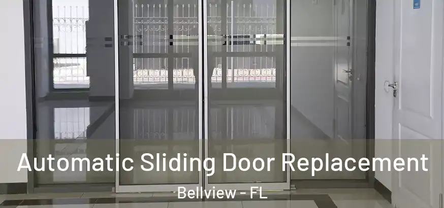  Automatic Sliding Door Replacement Bellview - FL