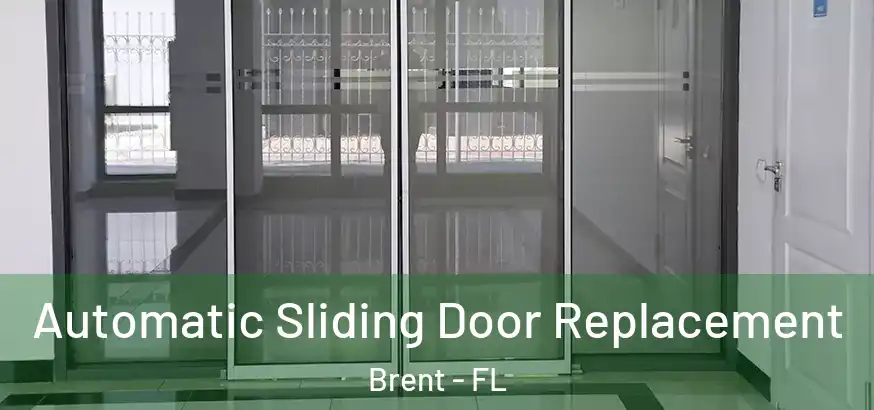  Automatic Sliding Door Replacement Brent - FL
