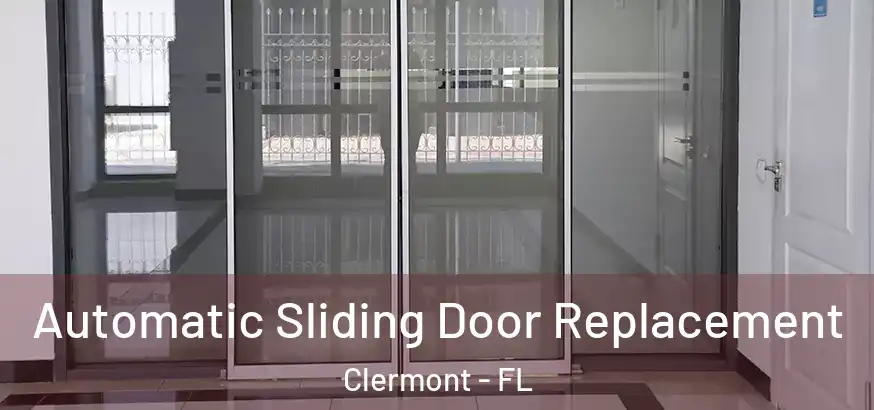  Automatic Sliding Door Replacement Clermont - FL