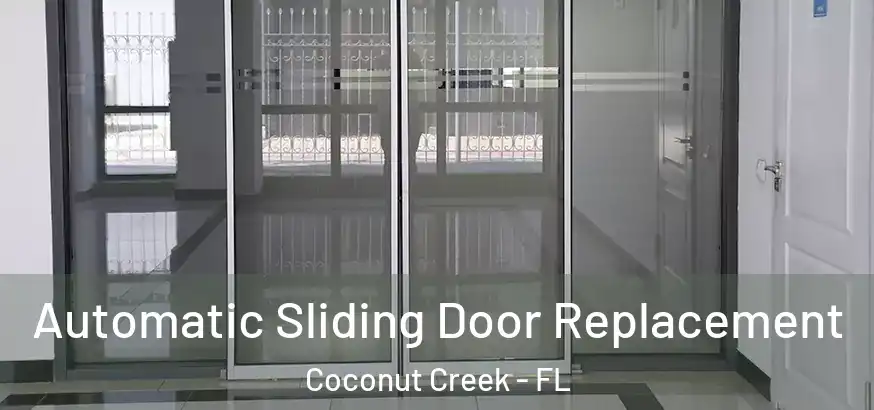  Automatic Sliding Door Replacement Coconut Creek - FL