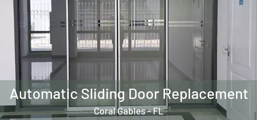  Automatic Sliding Door Replacement Coral Gables - FL