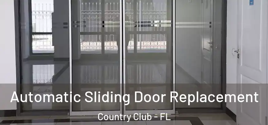 Automatic Sliding Door Replacement Country Club - FL