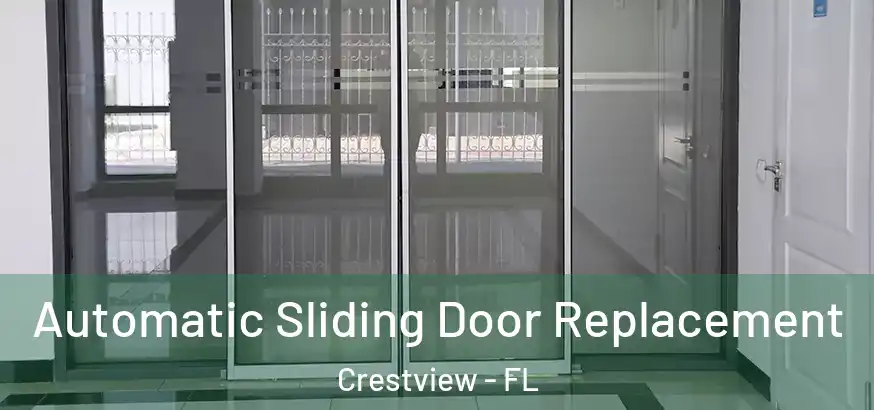  Automatic Sliding Door Replacement Crestview - FL