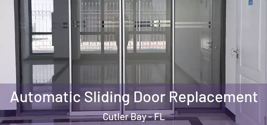 Automatic Sliding Door Replacement Cutler Bay - FL
