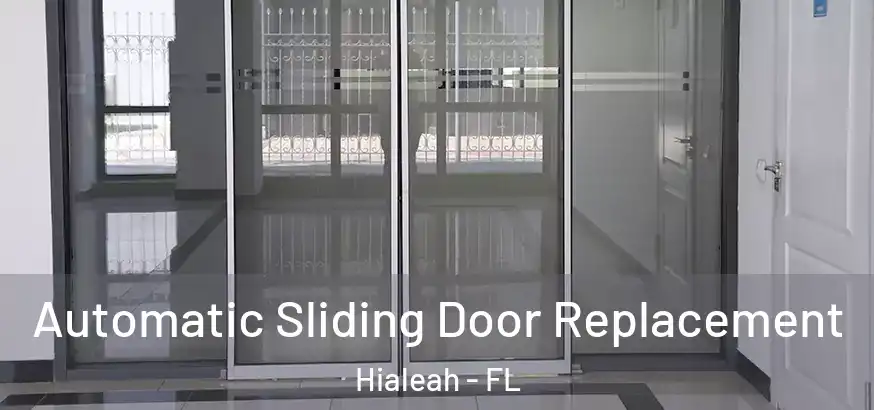  Automatic Sliding Door Replacement Hialeah - FL
