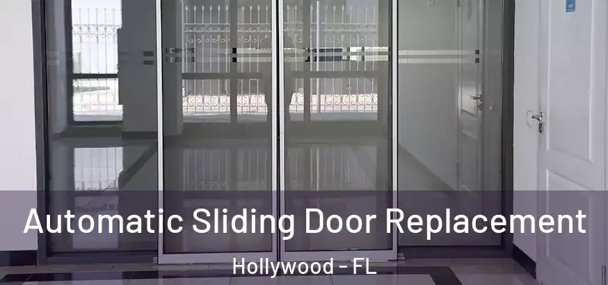 Automatic Sliding Door Replacement Hollywood - FL