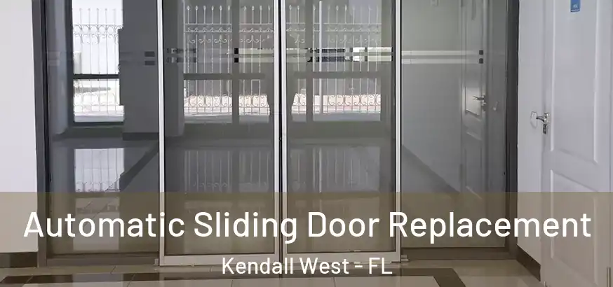  Automatic Sliding Door Replacement Kendall West - FL