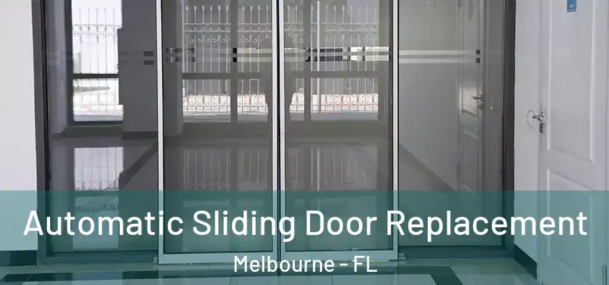  Automatic Sliding Door Replacement Melbourne - FL