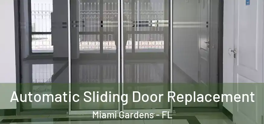  Automatic Sliding Door Replacement Miami Gardens - FL