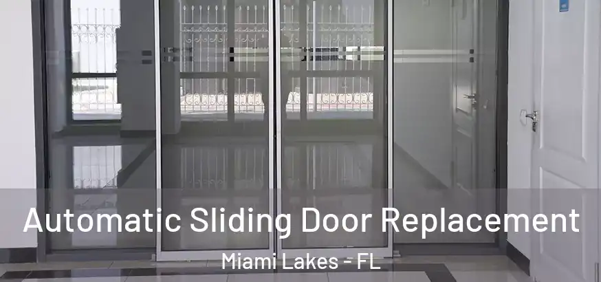  Automatic Sliding Door Replacement Miami Lakes - FL