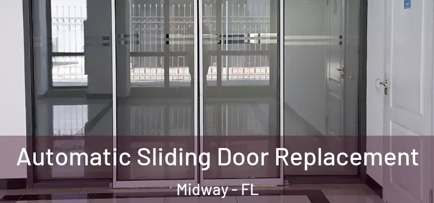  Automatic Sliding Door Replacement Midway - FL