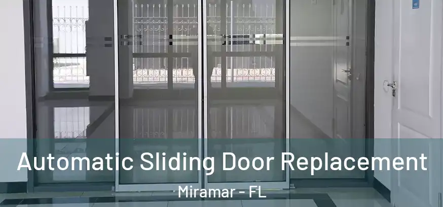  Automatic Sliding Door Replacement Miramar - FL