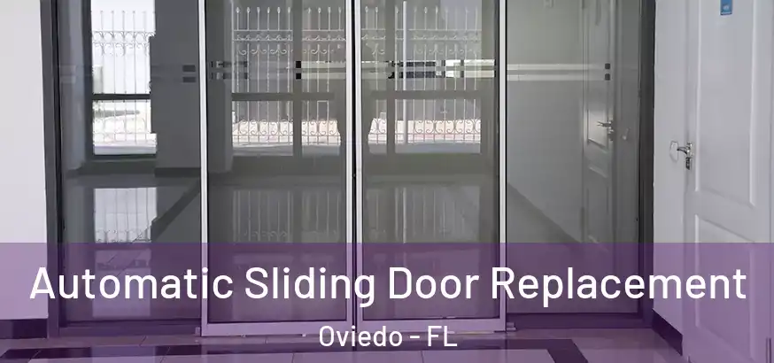 Automatic Sliding Door Replacement Oviedo - FL