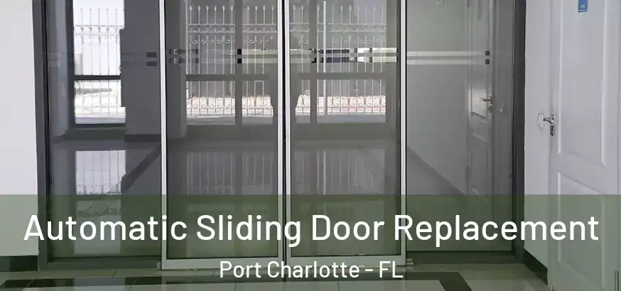 Automatic Sliding Door Replacement Port Charlotte - FL