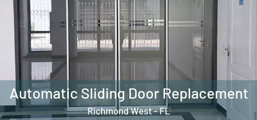  Automatic Sliding Door Replacement Richmond West - FL