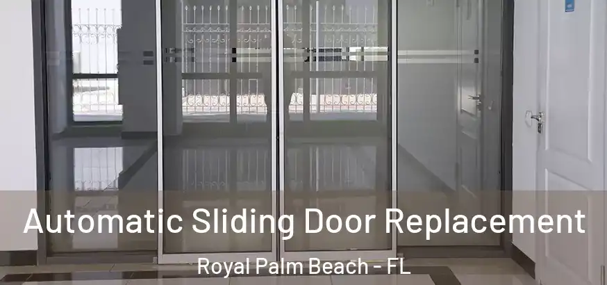  Automatic Sliding Door Replacement Royal Palm Beach - FL