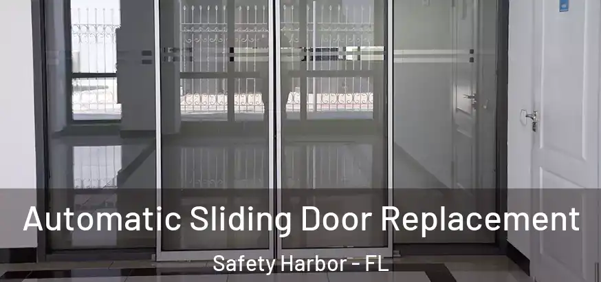 Automatic Sliding Door Replacement Safety Harbor - FL