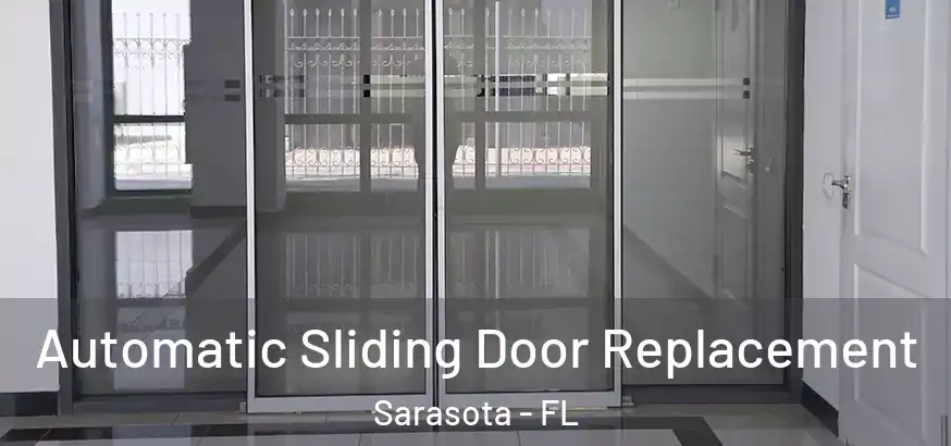 Automatic Sliding Door Replacement Sarasota - FL