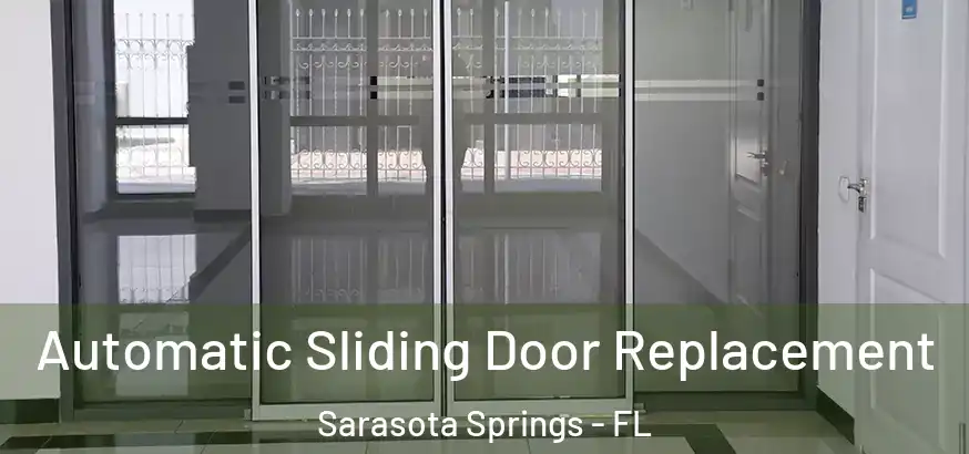  Automatic Sliding Door Replacement Sarasota Springs - FL