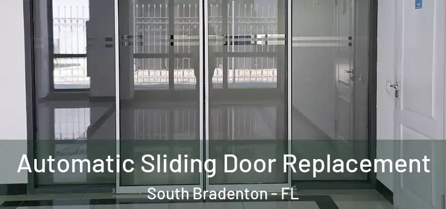  Automatic Sliding Door Replacement South Bradenton - FL