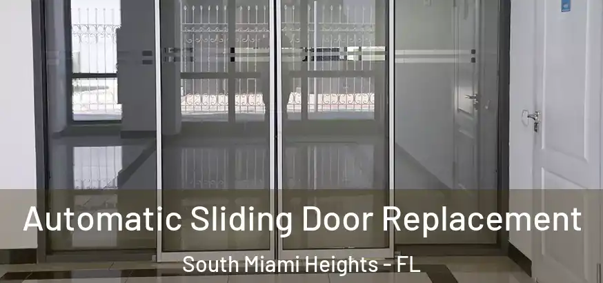  Automatic Sliding Door Replacement South Miami Heights - FL