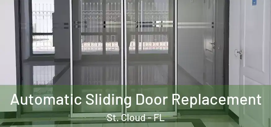  Automatic Sliding Door Replacement St. Cloud - FL