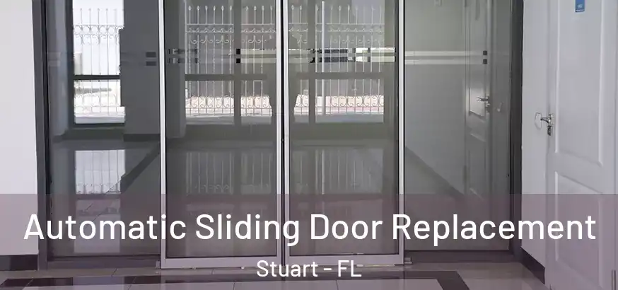  Automatic Sliding Door Replacement Stuart - FL