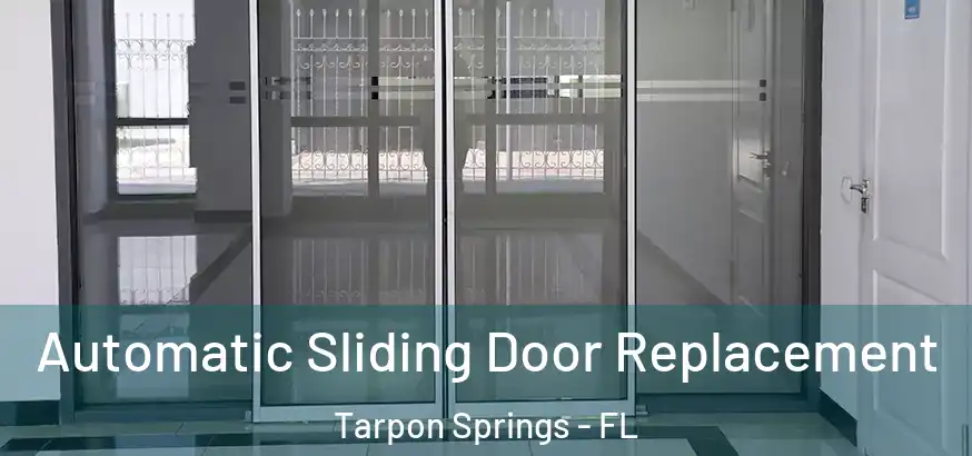  Automatic Sliding Door Replacement Tarpon Springs - FL