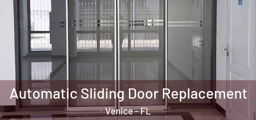  Automatic Sliding Door Replacement Venice - FL