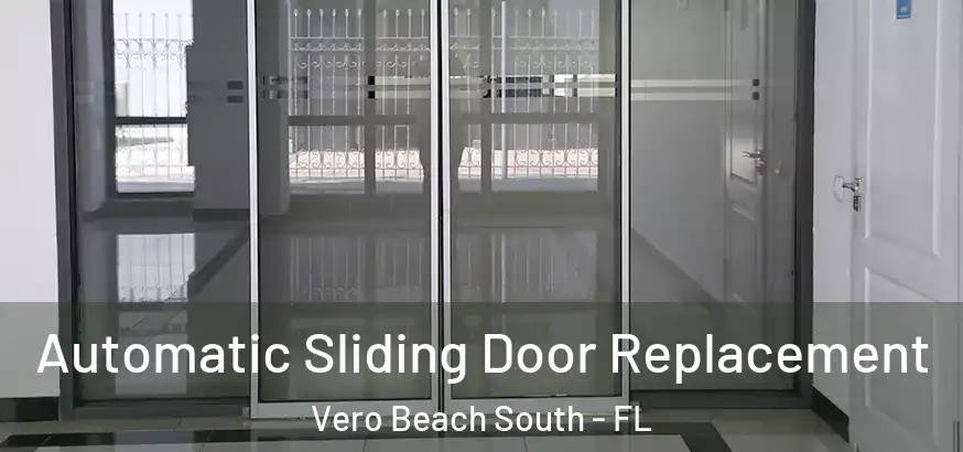  Automatic Sliding Door Replacement Vero Beach South - FL