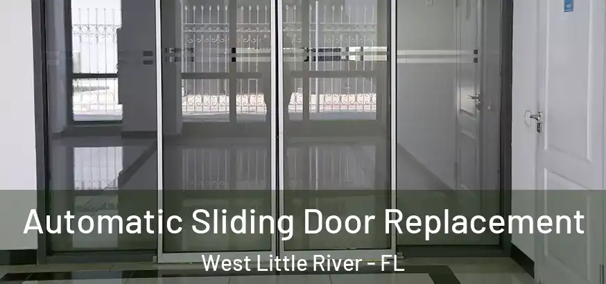  Automatic Sliding Door Replacement West Little River - FL