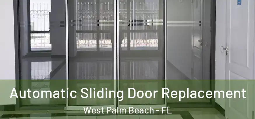  Automatic Sliding Door Replacement West Palm Beach - FL