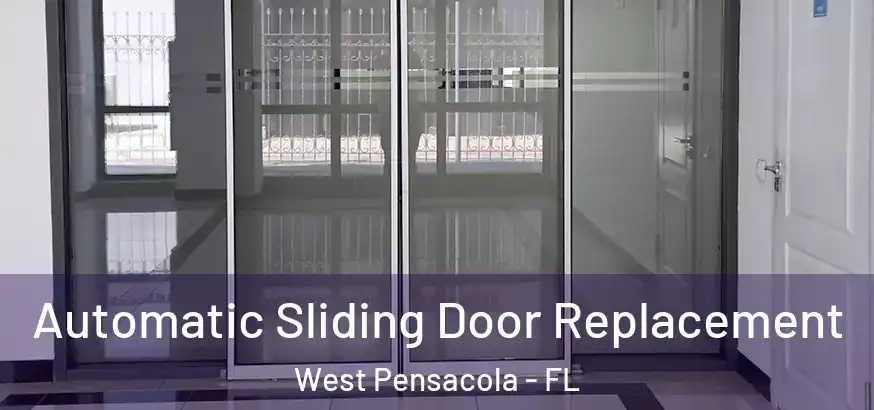 Automatic Sliding Door Replacement West Pensacola - FL