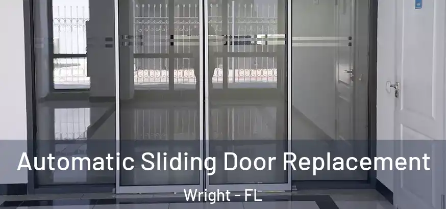  Automatic Sliding Door Replacement Wright - FL