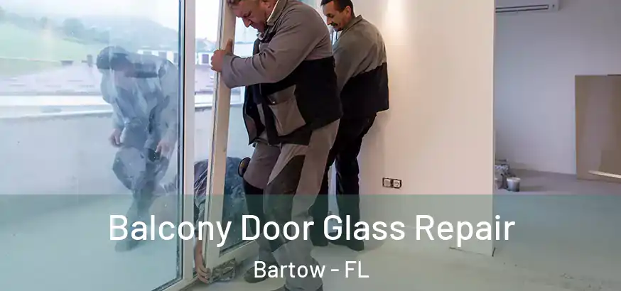  Balcony Door Glass Repair Bartow - FL