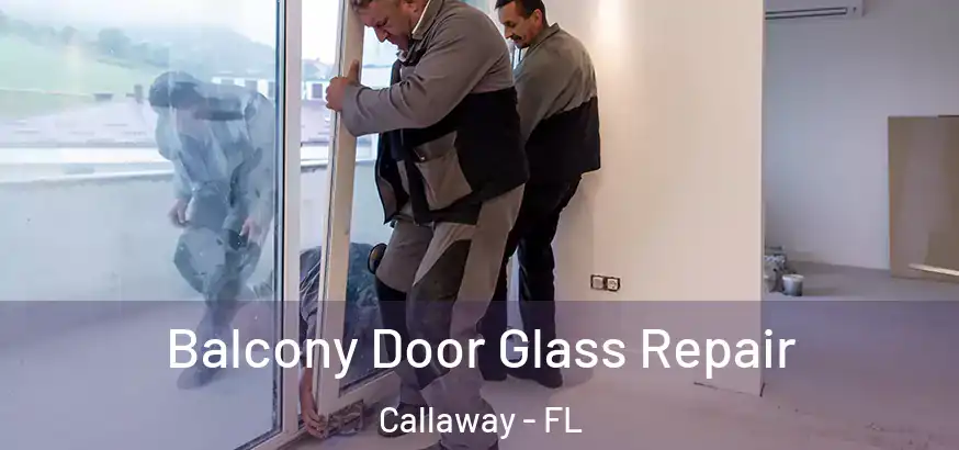  Balcony Door Glass Repair Callaway - FL
