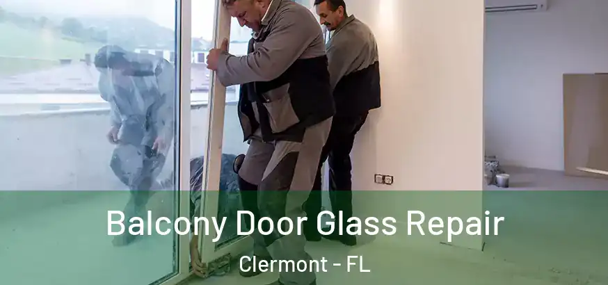  Balcony Door Glass Repair Clermont - FL